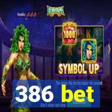 386 bet